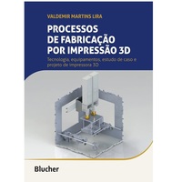 Livro: Processos de Fabricação por Impressão 3D: Tecnologia, Equip... Livro: Processos de Fabricação por Impressão 3D: Tecnologia, Equip...